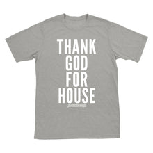 Thank God For House T-Shirt