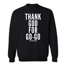Thank God For Go-Go Crew Neck Sweatshirt