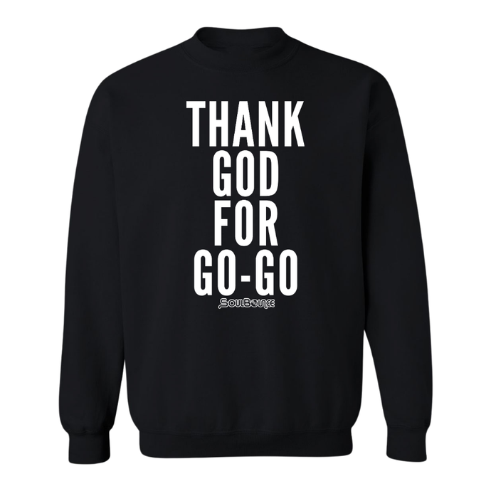 Thank God For Go-Go Crew Neck Sweatshirt