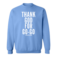 Thank God For Go-Go Crew Neck Sweatshirt
