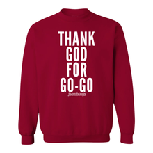 Thank God For Go-Go Crew Neck Sweatshirt