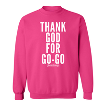 Thank God For Go-Go Crew Neck Sweatshirt