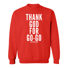 Thank God For Go-Go Crew Neck Sweatshirt