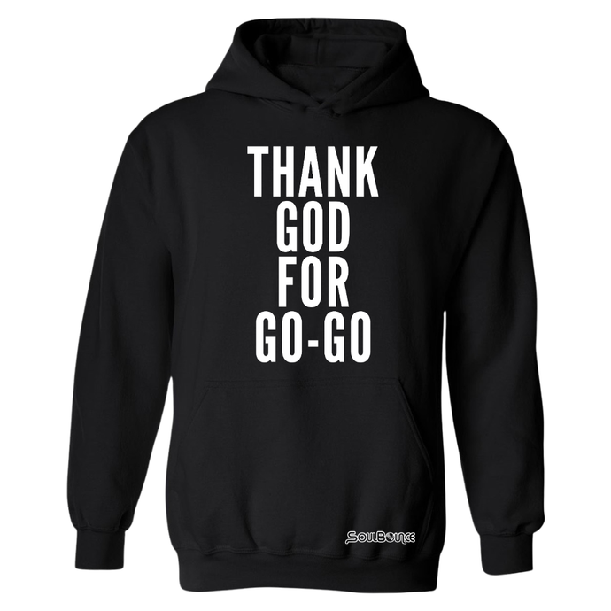 Thank God For Go-Go Hooded Sweatshirt