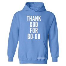 Thank God For Go-Go Hooded Sweatshirt