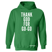 Thank God For Go-Go Hooded Sweatshirt