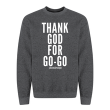 Thank God For Go-Go Crew Neck Sweatshirt