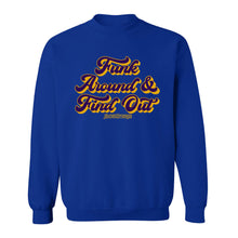 Funk Around & Find Out Crew Neck Sweatshirt