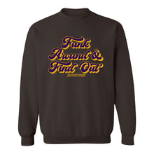 Funk Around & Find Out Crew Neck Sweatshirt