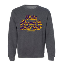 Funk Around & Find Out Crew Neck Sweatshirt