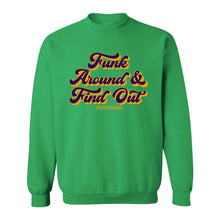 Funk Around & Find Out Crew Neck Sweatshirt