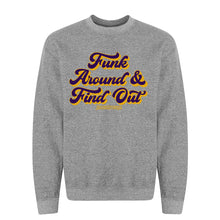 Funk Around & Find Out Crew Neck Sweatshirt