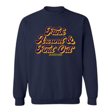 Funk Around & Find Out Crew Neck Sweatshirt