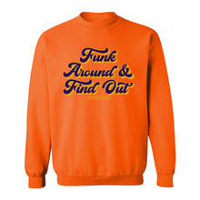 Funk Around & Find Out Crew Neck Sweatshirt