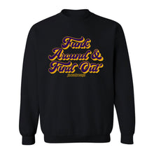 Funk Around & Find Out Crew Neck Sweatshirt