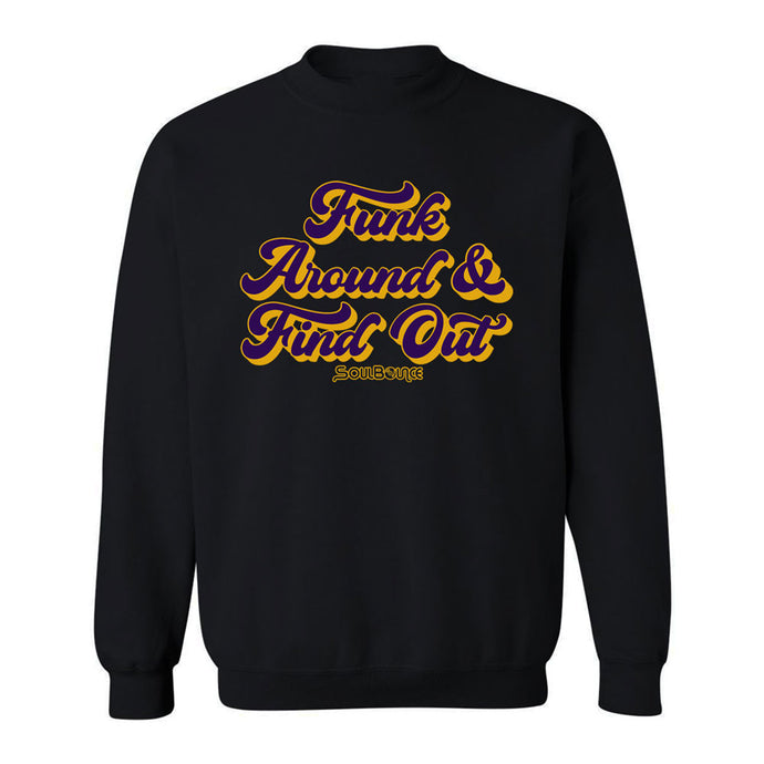 Funk Around & Find Out Crew Neck Sweatshirt