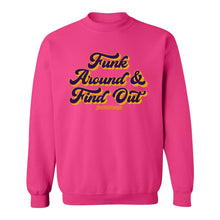 Funk Around & Find Out Crew Neck Sweatshirt