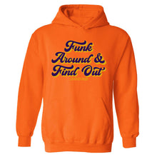 Funk Around & Find Out Hooded Sweatshirt