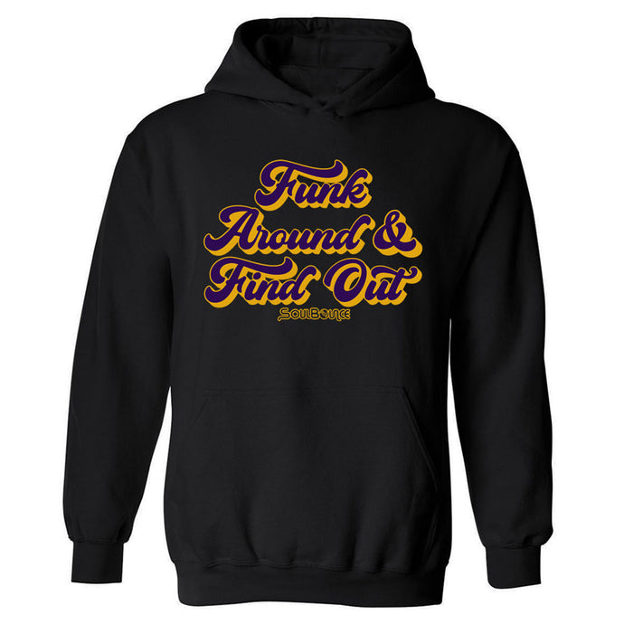 Funk Around & Find Out Hooded Sweatshirt