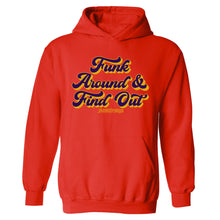 Funk Around & Find Out Hooded Sweatshirt