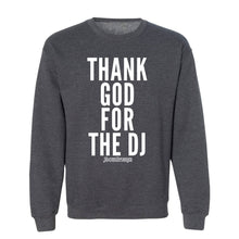 Thank God For The DJ Crew Neck Sweatshirt