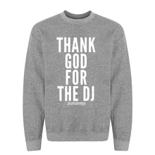 Thank God For The DJ Crew Neck Sweatshirt