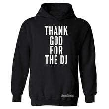 Thank God For The DJ Hooded Sweatshirt