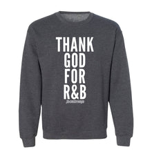 Thank God For R&B Crew Neck Sweatshirt